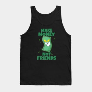 Make Money Not Friends Sarcastic Motivation Tank Top